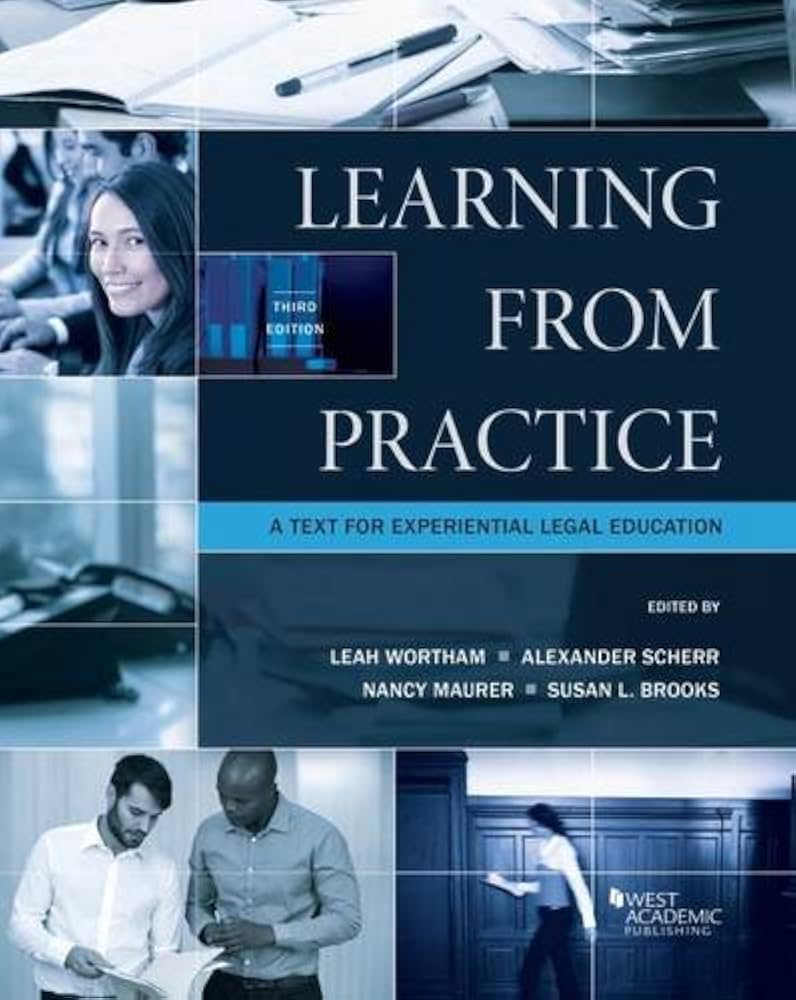 Learning from Practice: A Text for Experiential Legal